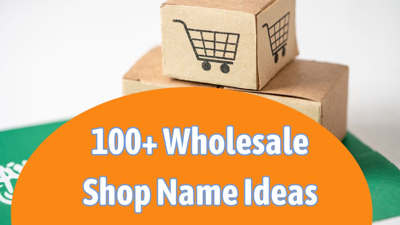 100+ Wholesale Shop Name Ideas